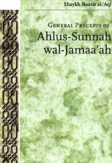 General Precepts of Ahlus-Sunnah Wal Jamaa’ah